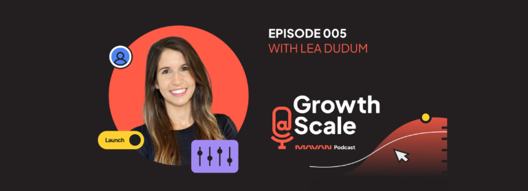 Growth@Scale Podcast – Lea Dudum