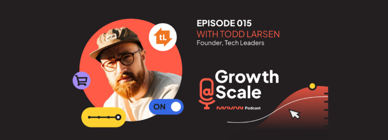 Episode 15 – Add some Tech knowledge to your C-suite  – Todd Larsen– Founder & CTO, Tech Leaders