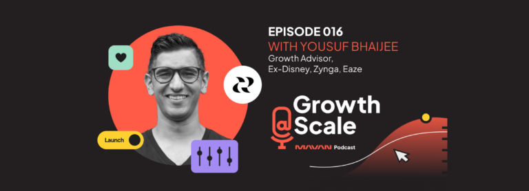 Episode 16– Disrupt, innovate, iterate – Yousuf Bhaijee – Growth Advisor, Ex-Disney, Zynga, Eaze